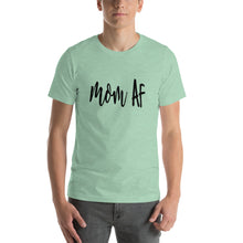 Load image into Gallery viewer, Mom af Unisex T-Shirt