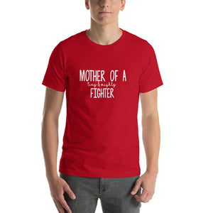 Mother of a tiny & mighty fighter Unisex T-Shirt
